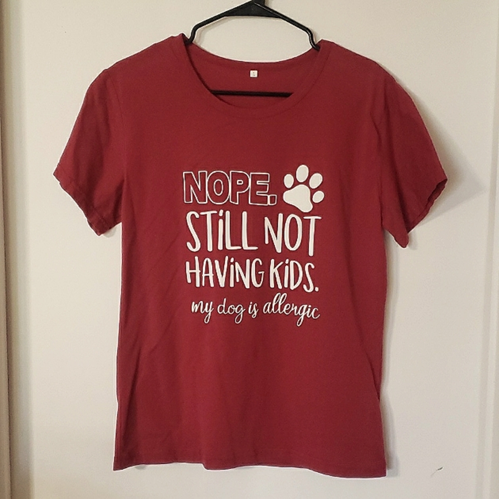 Nope. Still not having kids. My dog is allergic.